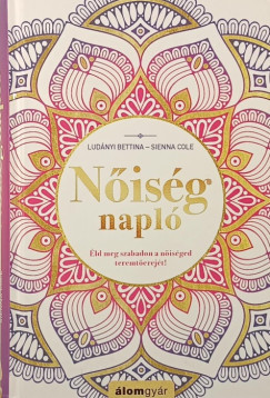 Sienna Cole - Ludányi Bettina - Nőiségnapló