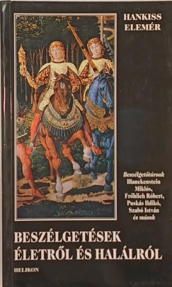 Hankiss Elemér - Beszélgetések életről és halálról