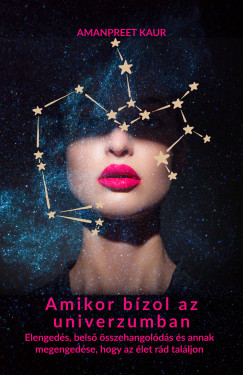 Amanpreet Kaur - Amikor b�zol az univerzumban