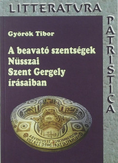 Gyrk Tibor - A beavat szentsgek Nsszai Szent Gergely rsaiban