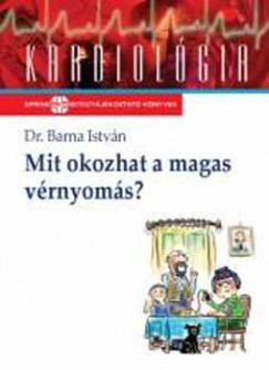 Dr. Barna Istvn - Mit okozhat a magas vrnyoms?