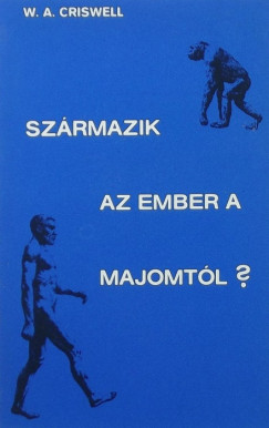 W. A. Criswell - Szrmazik az ember a majomtl