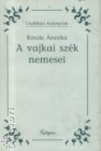 Kocsis Aranka - A vajkai szk nemesei