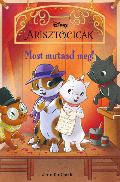 Jennifer Castle - Disney Arisztocick - Most mutasd meg!