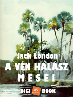 Jack London - A vn halsz mesi