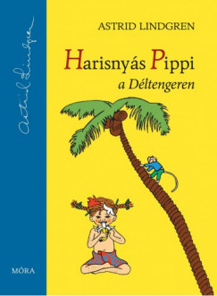Astrid Lindgren - Harisnys Pippi a Dltengeren