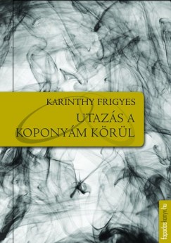 Karinthy Frigyes - Utazás a koponyám körül