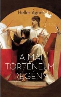 Heller gnes - A mai trtnelmi regny