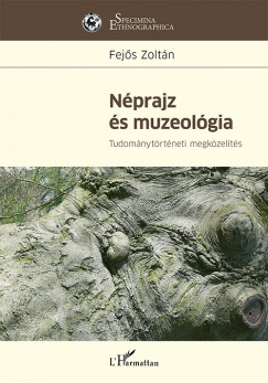 Fejs Zoltn - Nprajz s muzeolgia