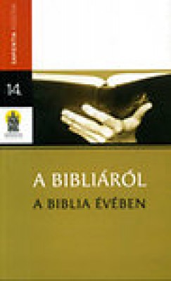 A Bibliáról, a Biblia Évében