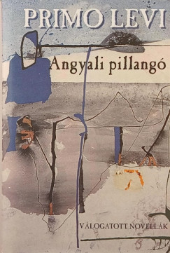 Primo Levi - Angyali pillangó