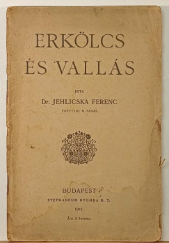 Dr. Jehlicska Ferenc - Erk�lcs �s vall�s