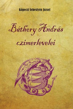 Kpeczi Sebestyn Jzsef - Bthory Andrs czmerlevelei
