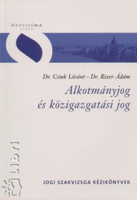 Dr. Csink Lrnt - Dr. Rixer dm - Alkotmnyjog s kzigazgatsi jog