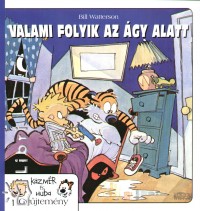 Bill Watterson - Valami folyik az gy alatt