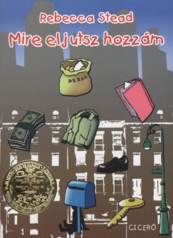 Rebecca Stead - Mire eljutsz hozzm