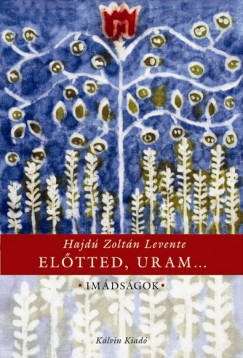 Hajd Zoltn Levente - Eltted, Uram...