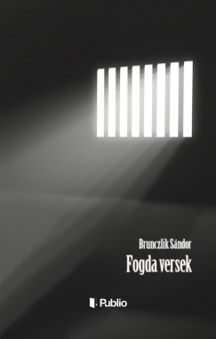 Brunczlik Sndor - Fogda versek