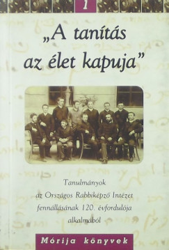 Schweitzer Jzsef  (Szerk.) - "A tants az let kapuja"