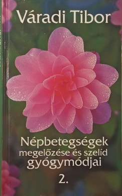 V�radi Tibor - N�pbetegs�gek megel�z�se �s szel�d gy�gym�djai 2.