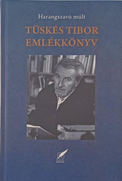 Szirtes Gbor  (Szerk.) - Tsks Tibor emlkknyv