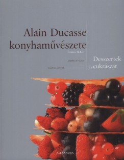 Frdric Robert - Alain Ducasse konyhamvszete