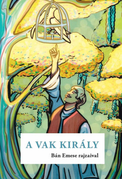 Varsányi József (Szerk.) - A vak király (Arany László nyomán)