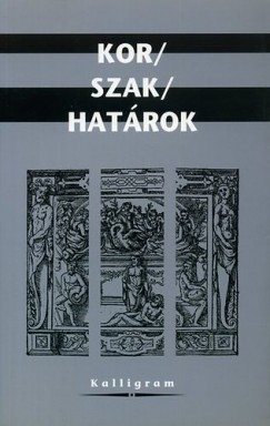 Benyovszky Krisztin  (Szerk.) - Keser Jzsef  (Szerk.) - Kor/szak/hatrok