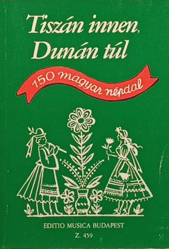 Borsy István (Szerk.) - Rossa Ernő (Szerk.) - Tiszán innen, Dunán túl