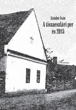 Sndor Ivn - A tiszaeszlri per s 2015 - CD mellklettel