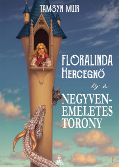 Tamsyn Muir - Floralinda s a negyvenemeletes torony
