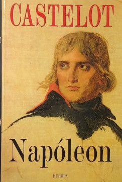 André Castelot - Napóleon