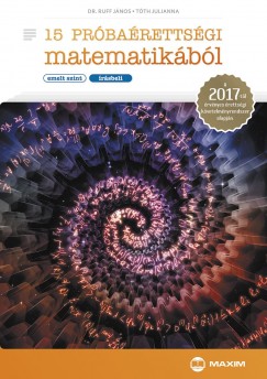 Dr. Ruff Jnos - Tth Julianna - 15 prbarettsgi matematikbl (emelt szint - rsbeli)