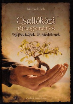 Marczell Bla - Csallkzi nphagyomnyok - Npszoksok s hiedelmek