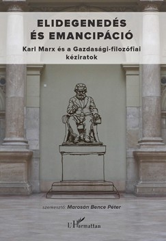 Marosn Bence Pter  (Szerk.) - Elidegeneds s emancipci