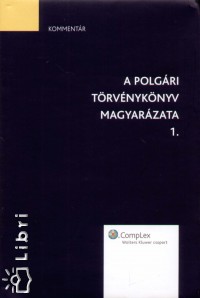 Gellrt Gyrgy  (Szerk.) - A Polgri Trvnyknyv magyarzata 1-2.