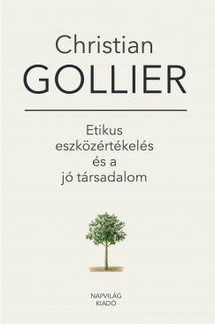 Christian Gollier - Etikus eszkzrtkels s a j trsadalom