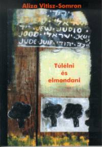 Aliza Vitisz-Somron - T�l�lni �s elmondani