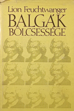 Lion Feuchtwanger - Balg�k b�lcsess�ge