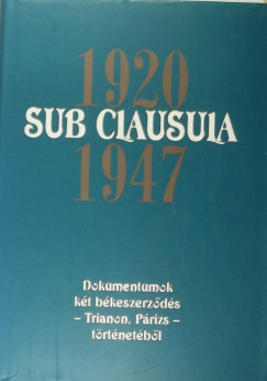 Gecsnyi Lajos  (Szerk.) - Mth Gbor  (Szerk.) - Sub Clausula 1920-1947