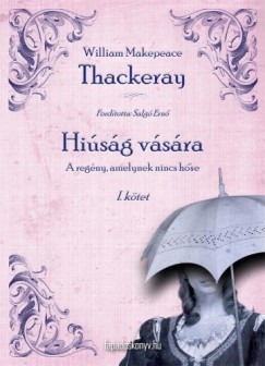 William Makepeace Thackeray - Hisg vsra I. rsz