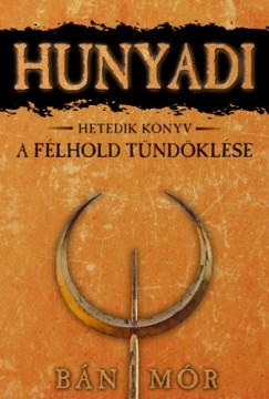 Bn Mr - Hunyadi - A flhold tndklse