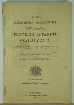A Budapesti Kirlyi Magyar Tudomnyegyetem tanulmnyi, fegyelmi s tandjszablyzata