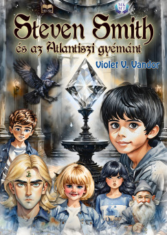 Violet V. Vandor - Steven Smith s az atlantiszi gymnt