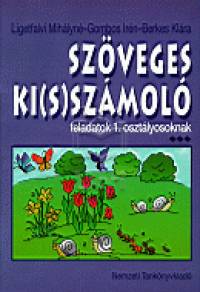 Berkes Klra - Gombos Irn - Ligetfalvi Mihlyn - Szveges ki(s)szmol feladatok 1. osztlyosoknak