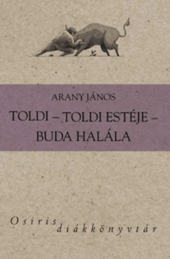 Arany Jnos - Szilgyi Mrton  (Szerk.) - Toldi - Toldi estje - Buda halla