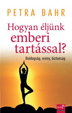 Petra Bahr - Hogyan ljnk emberi tartssal?
