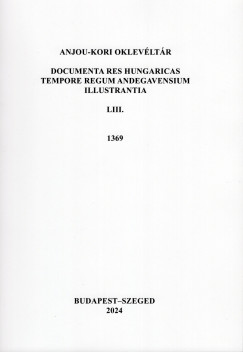Piti Ferenc  (Szerk.) - Anjou-kori Oklevltr LIII. 1369