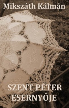 Mikszth Klmn - Szent Pter esernyje