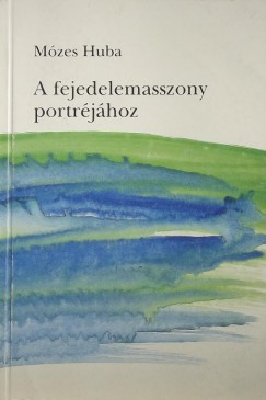 Mzes Huba - A fejedelemasszony portrjhoz